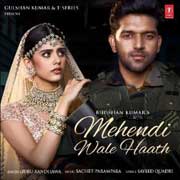 Mehendi Wale Haath - Guru Randhawa Mp3 Song